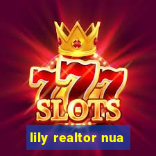 lily realtor nua